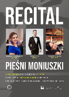 MAGDALENA PAWŁOWSKA, KAMIL KUKLA, MAGDALENA ZĘBALA „PIEŚNI MONIUSZKI” - RECITAL